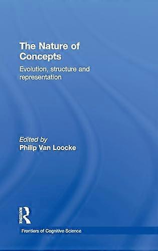 The Nature of Concepts: Evolution Structure and Representation