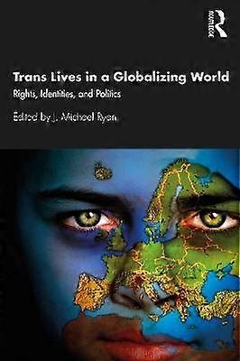Trans Lives in a Globalizing World