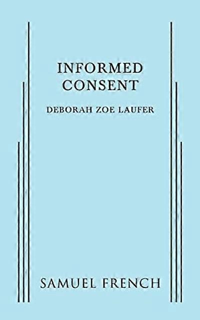 Informed Consent - Deborah Zoe Laufer - Plays, playscripts - Samuel French Ltd - Paperback