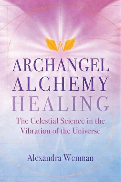 Archangel Alchemy Healing by Alexandra Wenman Paperback