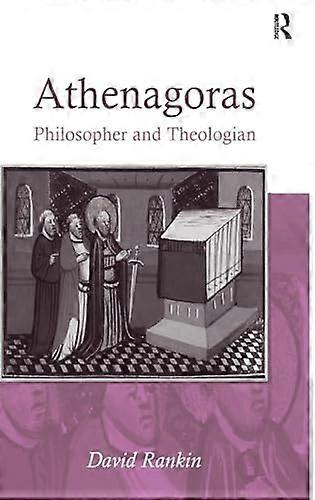 Athenagoras: Philosopher and Theologian