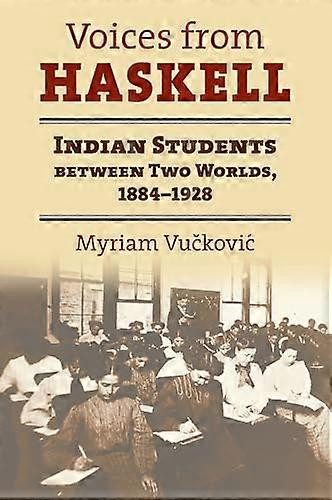 Voices from Haskell: Indian Students Between Two Worlds 1884 1927