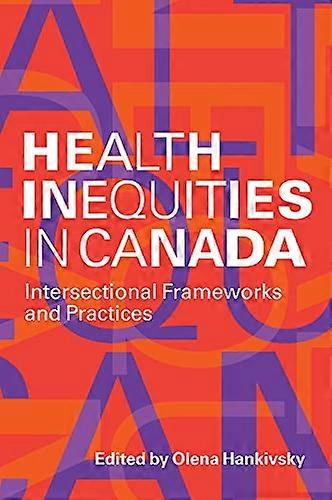 Health Inequities in Canada: Intersectional Frameworks and Practices