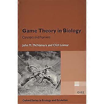 Spieltheorie in der Biologie: Konzepte und Grenzen (Oxford Series in Ecology and Evolution)