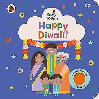 Baby Touch: Happy Diwali!: Touch-and-feel-pelikirja (Baby Touch) [Hallituskirja]