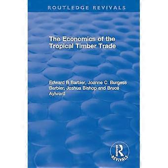 La economía del comercio de maderas tropicales (Routledge Revivals)