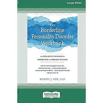 Arbejdsbogen Borderline Personality Disorder: Et integreret program til at forstå og styre din BPD (16pt Large Print Edition)