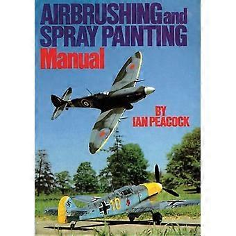 Airbrush und Spray-Malerei-Handbuch
