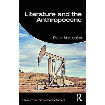 La littérature et l’Anthropocène (Littérature et pensée contemporaine)