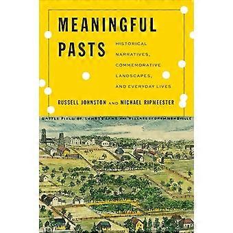 Meningsfull fortid: Historiske fortellinger, minnelandskap og hverdagsliv