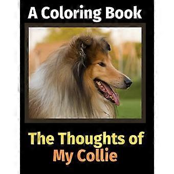 Die Gedanken meines Collie: ein Malbuch