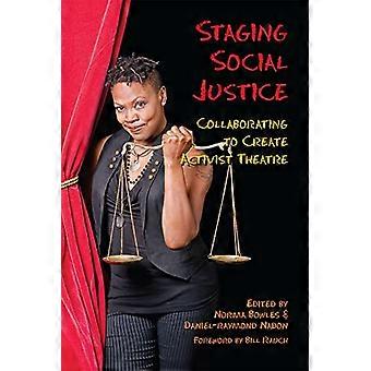 Setting the Stage for Social Justice Collaborating to Create Activist Theatre