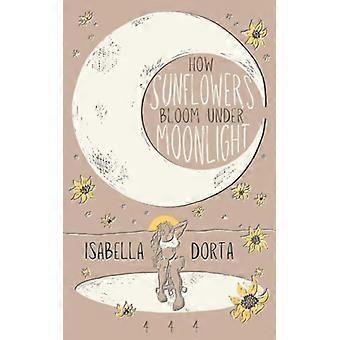 How Sunflowers Bloom Under Moonlight Poems to Heal