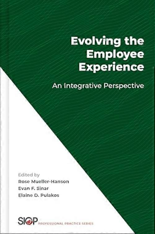 Evolving the Employee Experience : an Integrative Perspective