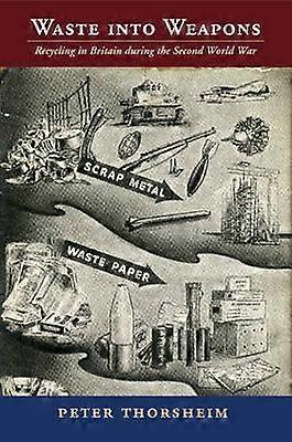 Waste Into Weapons - Peter Thorsheim - Paperback - en Book