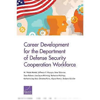 Career Development For The Department Of Defense Security Cooperation Workforce - Peter Schirmer - Paperback - en Book
