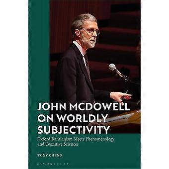 John Mcdowell o światowej podmiotowości. Oksfordzki kantyzm spotyka fenomenologię i - Tony Cheng - Oprawa miękka - en Book