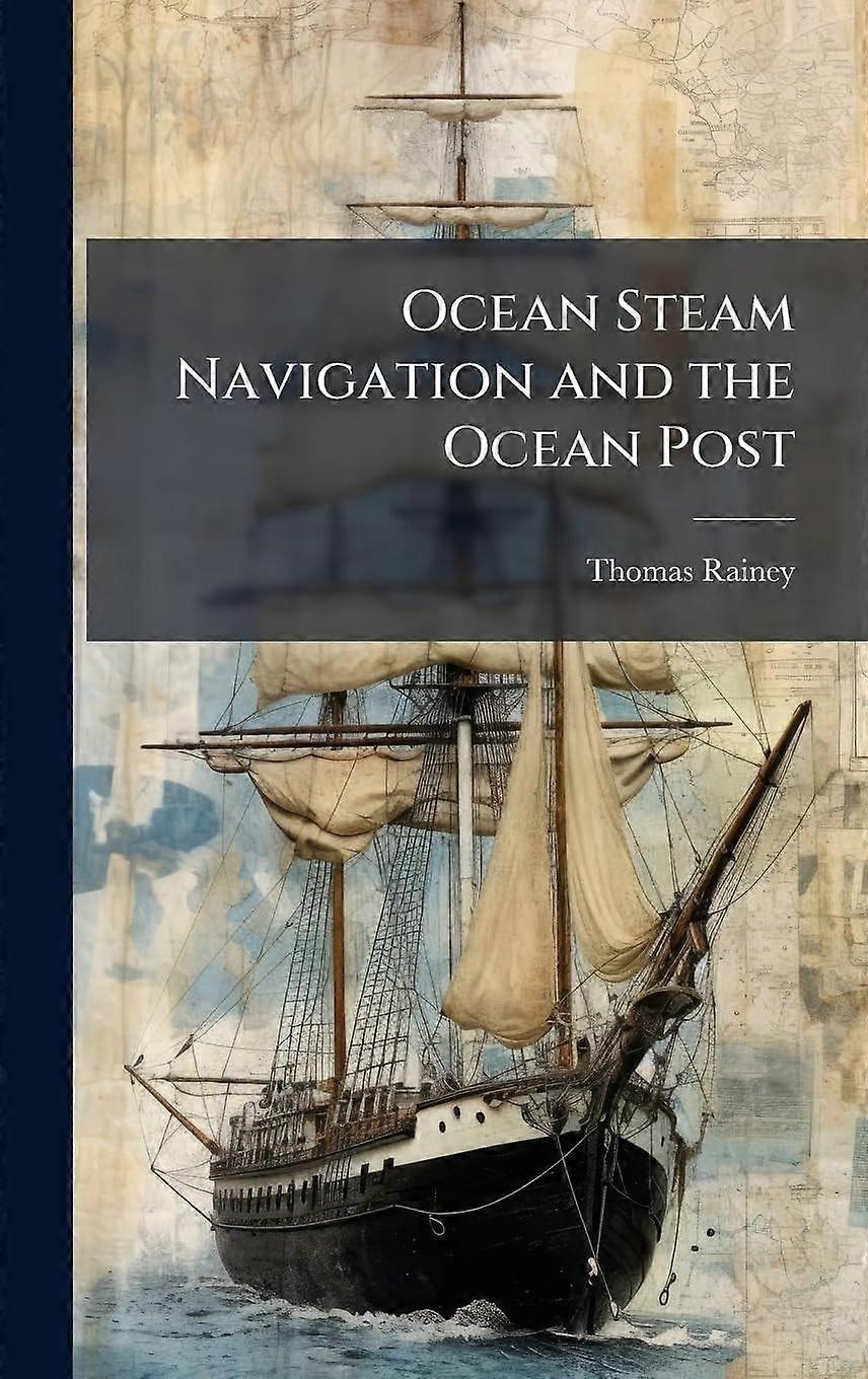Ocean steam navigation and the ocean post