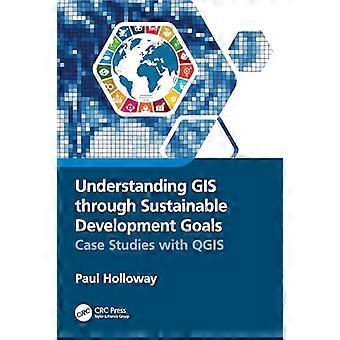 Understanding GIS through Sustainable Development Goals Case Studies with QGIS