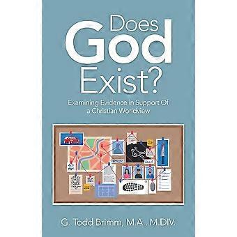 Does God Exist Examining Evidence In Support Of A Christian Worldview - G. Todd Brimm M.A. M.DIV - Paperback - en Book