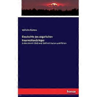 Geschichte Des Ungarischen Insurrectionskriegesin Den Jahren 1848 Und 1849 Mit K - Wilhelm Rstow - Paperback - English Book - History