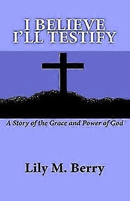 I Believe I'll Testify