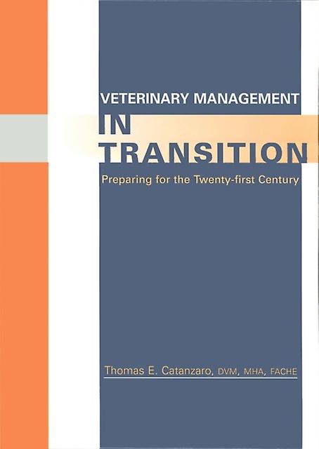 Veterinary Management In Transition by Thomas E. Catanzaro Paperback Book