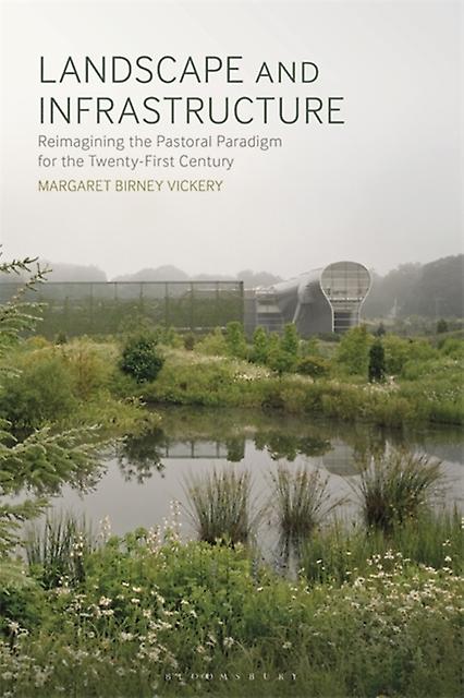Landscape And Infrastructure by Vickery, Margaret Birney University of Massachussetts Amherst, USA Paperback