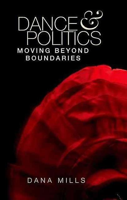Χορός και πολιτική από την Dana Mills Paperback Book