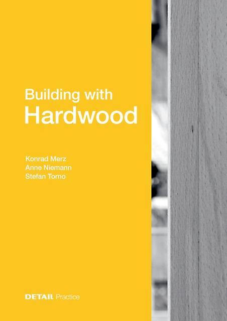 Building With Hardwood by Stefan Torno Hardback Book