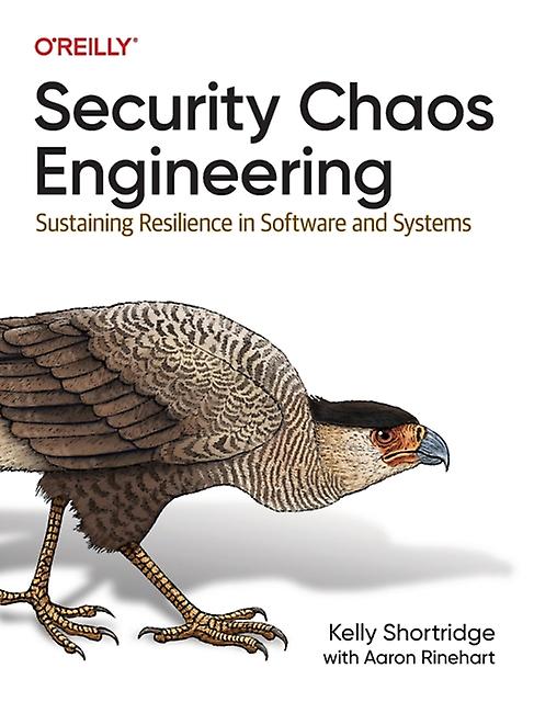 Security Chaos Engineering by Kelly Shortridge Paperback Book