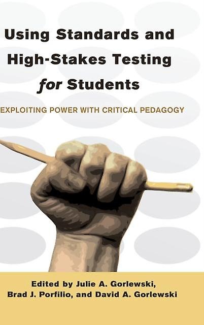 Using Standards And Highstakes Testing For Students Paperback Book