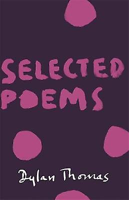 Selected Poems by Dylan Thomas Paperback