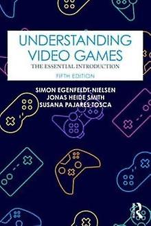 Understanding Video Games by Tosca & Susana Pajares IT University of Copenhagen & Denmark Paperback Book