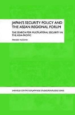 Japan's Security Policy and the ASEAN Regional Forum