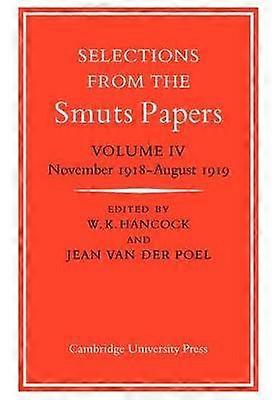 Selections from the Smuts Papers: Volume 4 November 1918-August 1919