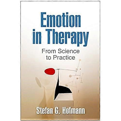 Emotion in Therapy: From Science to Practice
