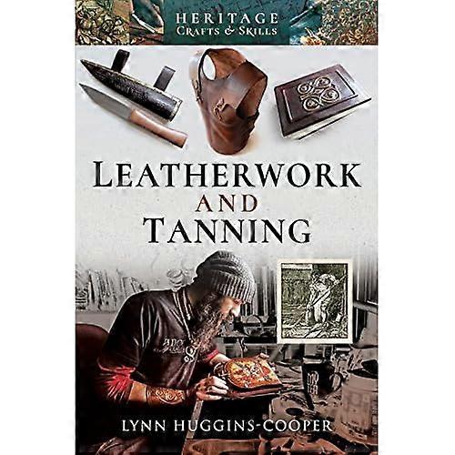 Leatherwork and Tanning (Heritage Crafts and Skills)