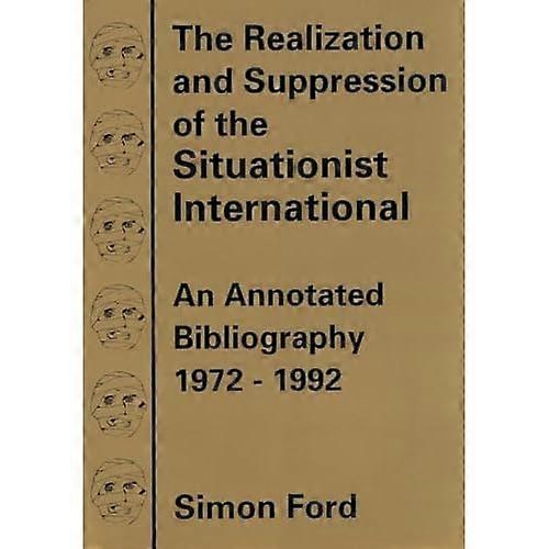 Toteutus ja tukahduttaminen situationistien: kommentoitu 1972-92