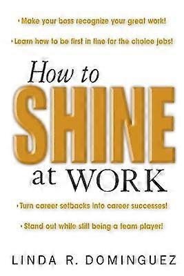 How to Shine at Work