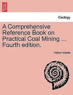 A Comprehensive Reference Book on Practical Coal Mining  Fourth edition