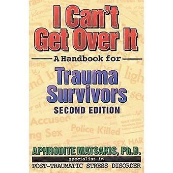 I Cant Get Over It 2nd Ed A Handbook for Trauma Survivors