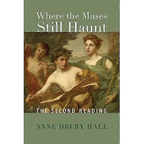 Where the Muses Still Haunt : the Second Reading