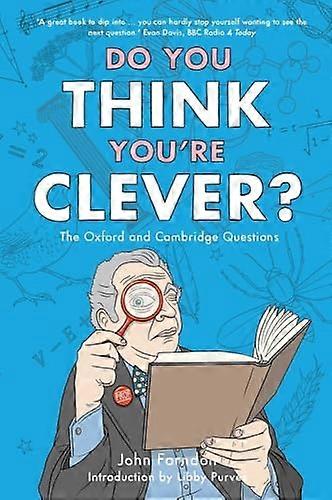 Do You Think Youre Clever?: The Oxford and Cambridge Questions