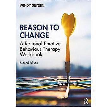Reden om te veranderen: een rationeel emotief gedragstherapie werkboek 2e editie
