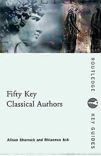 Fifty Key Classical Authors (Routledge Key Guides)