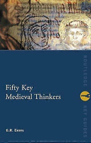 Fifty Key Medieval Thinkers