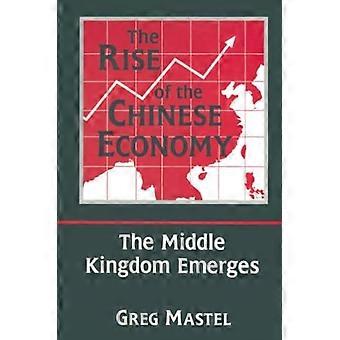 Der Aufstieg der chinesischen Wirtschaft: Das Reich der Mitte entsteht: Das Reich der Mitte entsteht