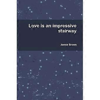 Love Is an Impressive Stairway