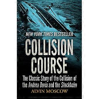 Kollisionskurs: Den klassiska berättelsen om kollisionen mellan Andrea Doria och Stockholms
